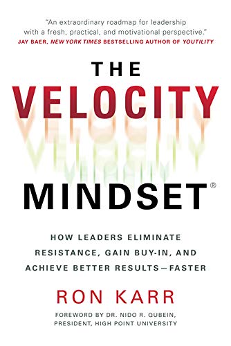 Beispielbild fr The Velocity Mindset : How Leaders Eliminate Resistance, Gain Buy-In, and Achieve Better Results-Faster zum Verkauf von Better World Books