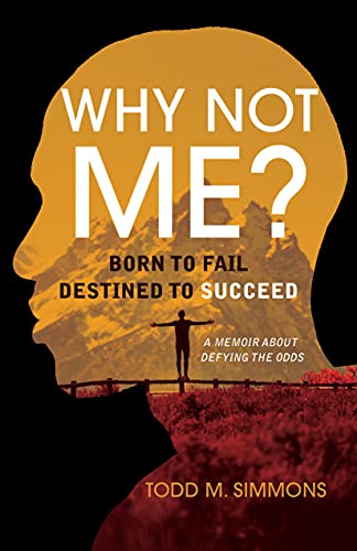 9781645438809: Why Not Me?: Born to Fail Destined to Succeed