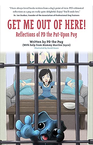 Stock image for Get Me Out of Here! Reflections of Pd the Put-Upon Pug for sale by ThriftBooks-Atlanta