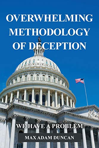 9781645449966: Overwhelming Methodology of Deception: We Have a Problem