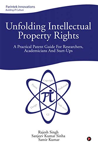 Immagine dell'editore per Unfolding Intellectual Property Rights: A Practical Patent Guide for Researchers, Academicians and start-ups venduto da Revaluation Books