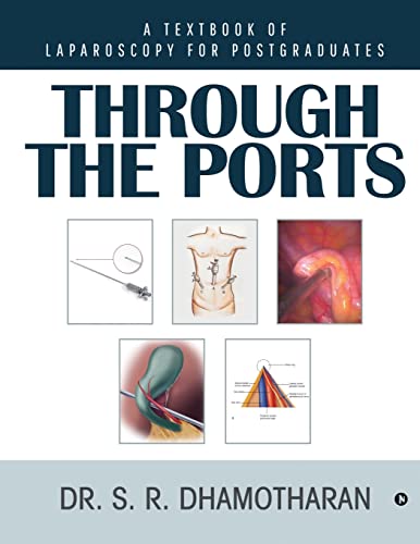 Imagen de archivo de THROUGH THE PORTS: A TEXTBOOK OF LAPAROSCOPY FOR POSTGRADUATES a la venta por Lucky's Textbooks