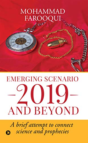 Stock image for Emerging Scenario 2019 and beyond: A brief attempt to connect science and prophecies for sale by Books Puddle