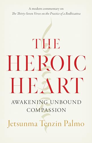 Beispielbild fr The Heroic Heart: Awakening Unbound Compassion zum Verkauf von -OnTimeBooks-