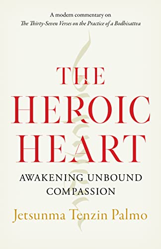Imagen de archivo de The Heroic Heart: Awakening Unbound Compassion a la venta por -OnTimeBooks-