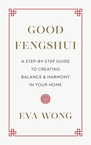 9781645470861: Good Fengshui: A Step-by-Step Guide to Creating Balance and Harmony in Your Home