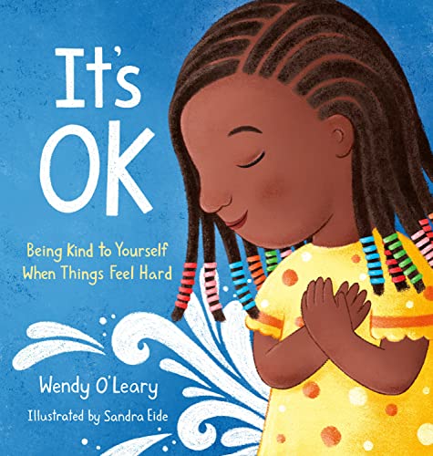 Imagen de archivo de It's Ok: Being Kind to Yourself When Things Feel Hard a la venta por Revaluation Books