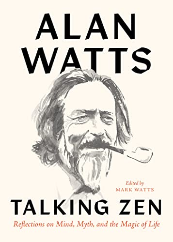 Imagen de archivo de Talking Zen: Reflections on Mind, Myth, and the Magic of Life a la venta por Dream Books Co.