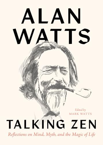 Stock image for Talking Zen: Reflections on Mind, Myth, and the Magic of Life for sale by ThriftBooks-Dallas