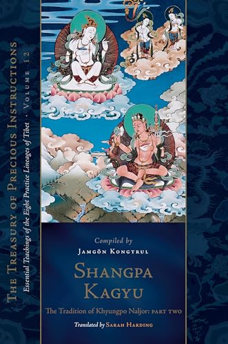 Beispielbild fr Shangpa Kagyu: The Tradition of Khyungpo Naljor, Part Two: Essential Teachings of the Eight Practice Lineages of Tibet, Volume 12 (The Treasury of Precious Instructions) zum Verkauf von Monster Bookshop