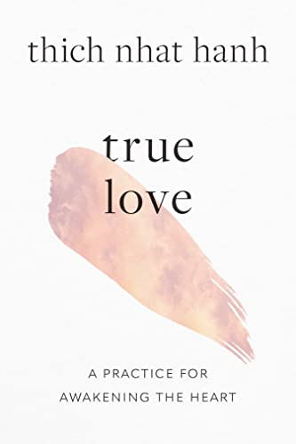 Imagen de archivo de True Love: A Practice for Awakening the Heart a la venta por GF Books, Inc.