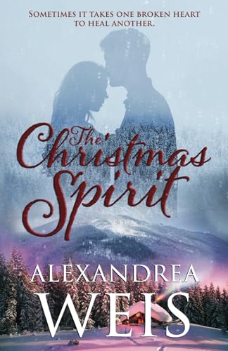 Beispielbild fr The Christmas Spirit: An uplifting and heartwarming romance [Paperback] Weis, Alexandrea zum Verkauf von Lakeside Books
