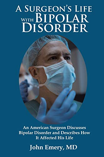 Imagen de archivo de A Surgeon's Life with Bipolar Disorder: New Edition a la venta por ThriftBooks-Dallas