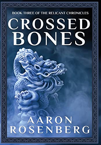 Stock image for Crossed Bones: The Relicant Chronicles Book 3 for sale by Lucky's Textbooks