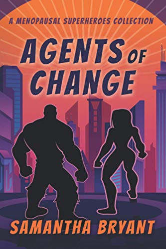 Beispielbild fr Agents of Change: A Menopausal Superheroes Collection zum Verkauf von Lucky's Textbooks