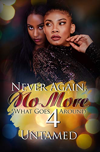 Beispielbild fr Never Again, No More 4 : What Goes Around zum Verkauf von Better World Books
