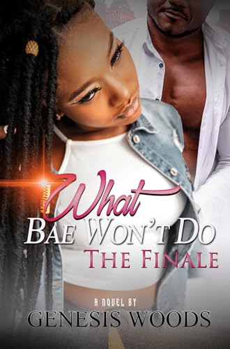 Stock image for What Bae Won't Do: The Finale for sale by Better World Books: West