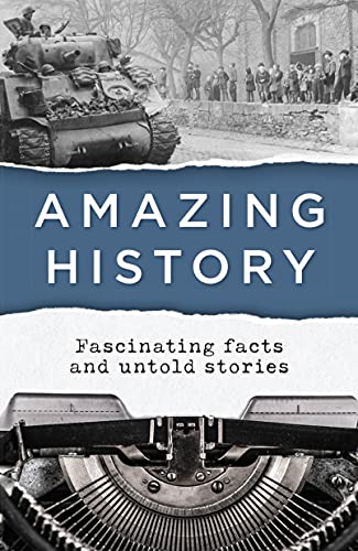 Beispielbild fr Amazing History: Fascinating Facts and Untold Stories zum Verkauf von Wonder Book