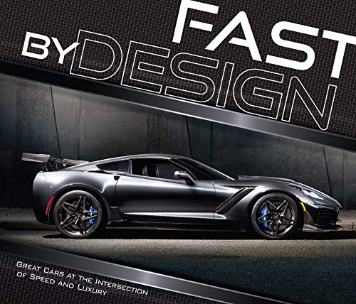 Imagen de archivo de Fast By Design: Great Cars at the Intersection of Speed and Luxury a la venta por Off The Shelf