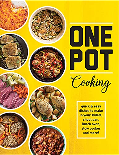 Beispielbild fr One Pot Cooking : Quick and Easy Dishes to Make in Your Skillet, Sheet Pan, Dutch Oven, Slow Cooker and More! zum Verkauf von Better World Books