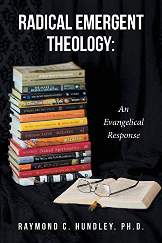 Stock image for Radical Emergent Theology: An Evangelical Response for sale by Blue Vase Books