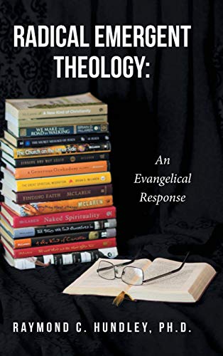 Stock image for Radical Emergent Theology: An Evangelical Response for sale by GF Books, Inc.