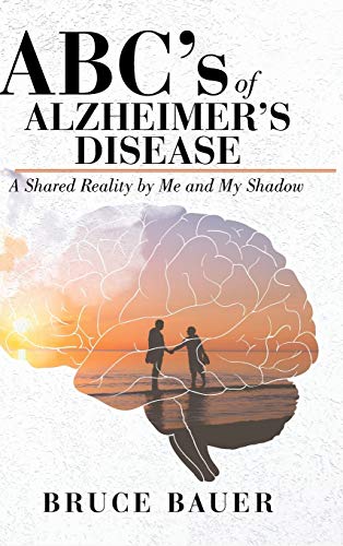 9781645592839: ABC's of Alzheimers Disease: A Shared Reality by Me and My Shadow