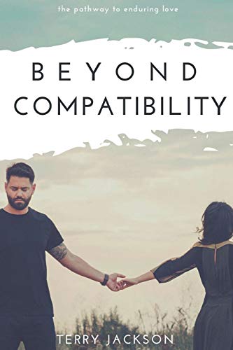 Stock image for Beyond Compatibility: The Pathway to Enduring Love for sale by GreatBookPrices