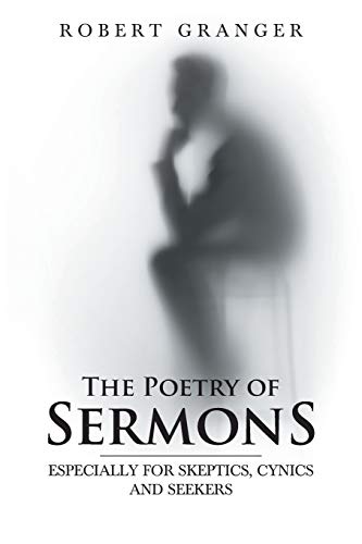 9781645596721: The Poetry of Sermons: Especially for Skeptics, Cynics and Seekers