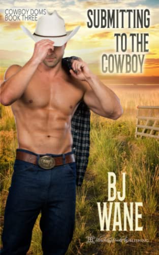 Stock image for Submitting to the Cowboy (Cowboy Doms) for sale by SecondSale
