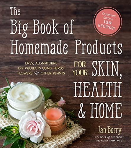 Stock image for The Big Book of Homemade Products for Your Skin, Health and Home: Easy, All-Natural DIY Projects Using Herbs, Flowers and Other Plants for sale by Goodwill Books