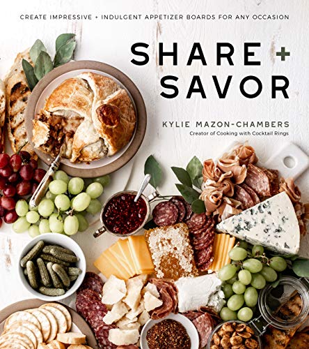 Stock image for Share + Savor: Create Impressive + Indulgent Appetizer Boards for Any Occasion for sale by SecondSale