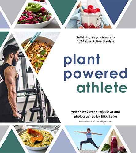 Stock image for Plant Powered Athlete: Satisfying Vegan Meals to Fuel Your Active Lifestyle for sale by PlumCircle