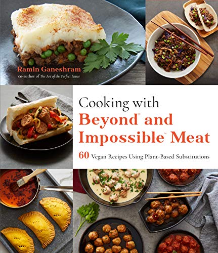 Stock image for Cooking with Beyond and Impossible Meat: 60 Vegan Recipes Using Plant-Based Substitutions for sale by PlumCircle