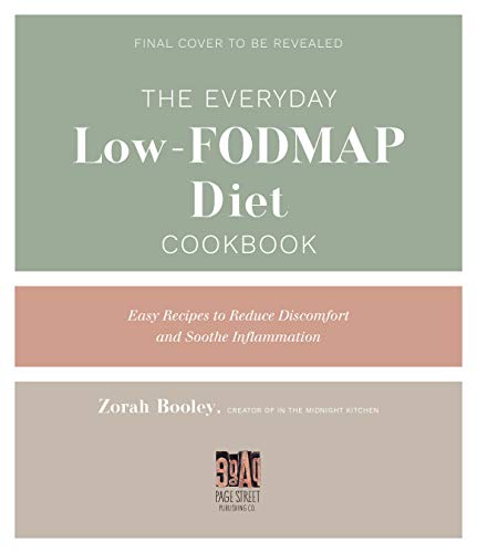 Beispielbild fr The Everyday Low-Fodmap Cookbook: Easy Recipes to Soothe Inflammation and Reduce Discomfort: Easy Recipes to Reduce Discomfort and Soothe Inflammation zum Verkauf von AwesomeBooks