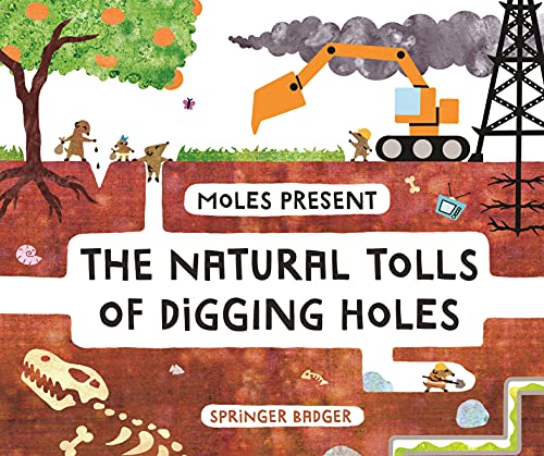 9781645672876: Moles Present the Natural Tolls of Digging Holes