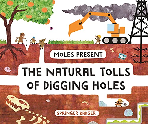 Imagen de archivo de Moles Present the Natural Tolls of Digging Holes a la venta por Better World Books