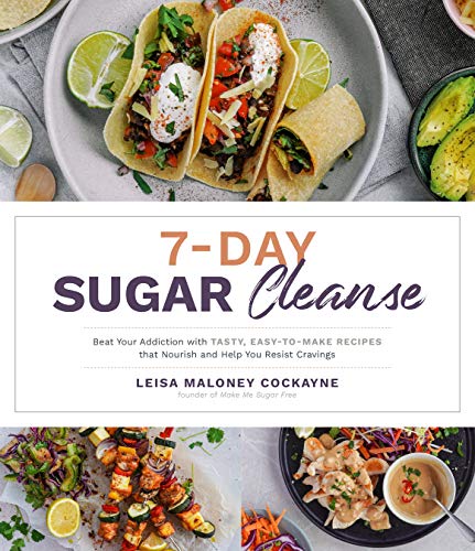 Stock image for 7-Day Sugar Cleanse: Beat Your Addiction with Tasty, Easy-to-Make Recipes that Nourish and Help You Resist Cravings for sale by PlumCircle