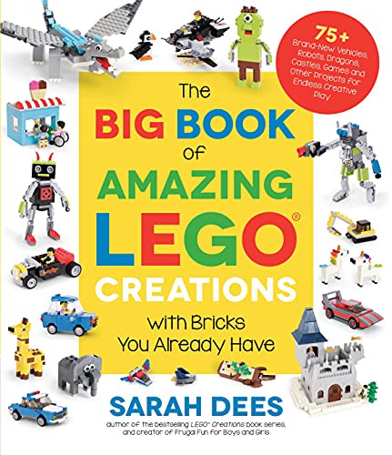 Imagen de archivo de The Big Book of Amazing LEGO Creations with Bricks You Already Have: 75+ Brand-New Vehicles, Robots, Dragons, Castles, Games and Other Projects for Endless Creative Play a la venta por BombBooks