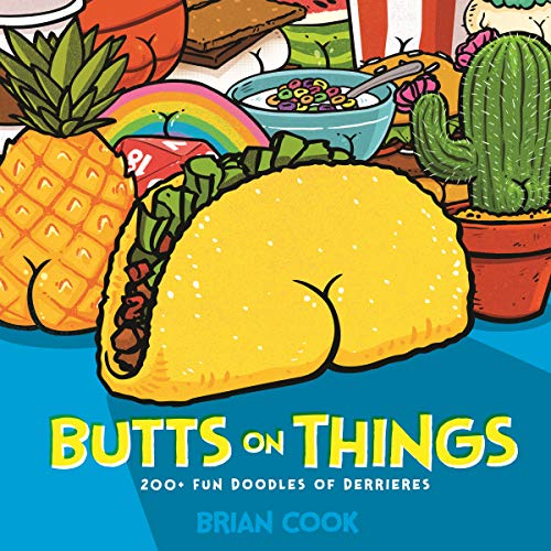 Beispielbild fr Butts on Things : 200+ Fun Doodles of Derrieres zum Verkauf von Better World Books