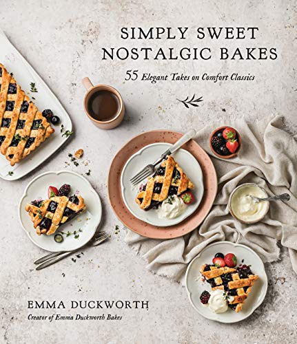 Imagen de archivo de Simply Sweet Nostalgic Bakes: 55 Elegant Takes on Comfort Classics a la venta por PlumCircle