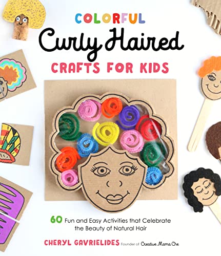 Beispielbild fr Colorful Curly Haired Crafts for Kids: 60 Fun and Easy Activities That Celebrate the Beauty of Natural Hair zum Verkauf von WorldofBooks