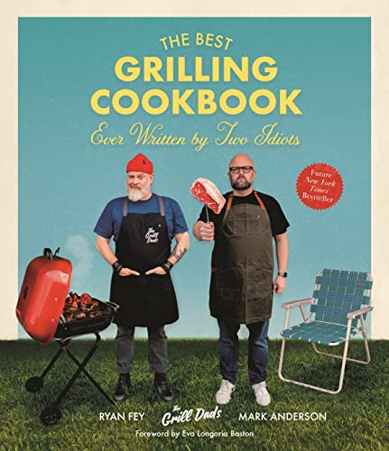 Stock image for The Best Grilling Cookbook Ever Written By Two Idiots for sale by Seattle Goodwill