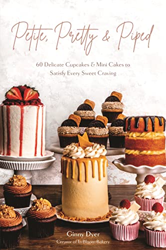 Beispielbild fr Petite, Pretty & Piped: 60 Delicate Cupcakes and Mini Cakes to Satisfy Every Sweet Craving zum Verkauf von Monster Bookshop