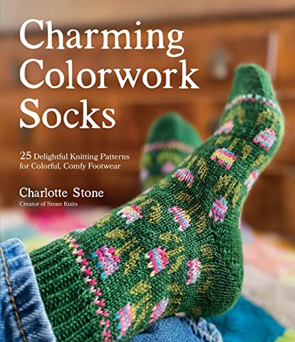 Beispielbild fr Charming Colorwork Socks: 25 Delightful Knitting Patterns for Colorful, Comfy Footwear zum Verkauf von Monster Bookshop