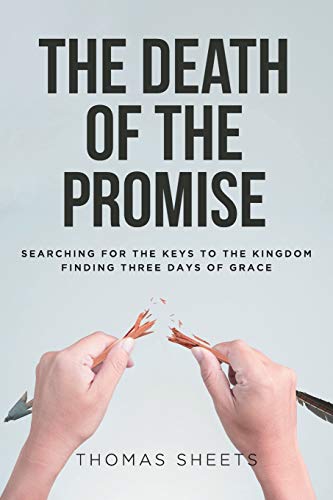 Beispielbild fr The Death of the Promise: Searching for the Keys to the Kingdom Finding Three Days of Grace zum Verkauf von Bookmonger.Ltd