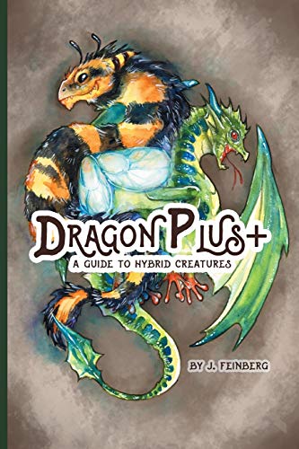 9781645704003: Dragon Plus +: A Guide to Hybrid Creatures