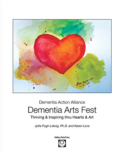 Imagen de archivo de Dementia Arts Fest: Thriving & Inspiring thru Hearts & Art a la venta por Lucky's Textbooks