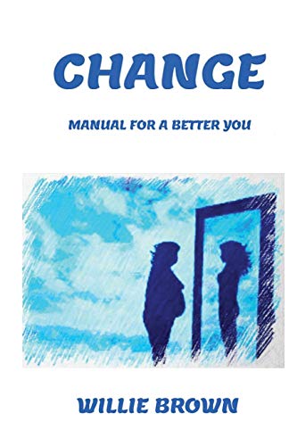 Stock image for Change: Manual, For A Better You for sale by Lucky's Textbooks