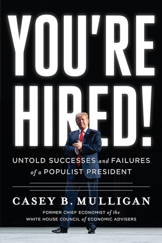 Beispielbild fr You're Hired! : Untold Successes and Failures of a Populist President zum Verkauf von Better World Books